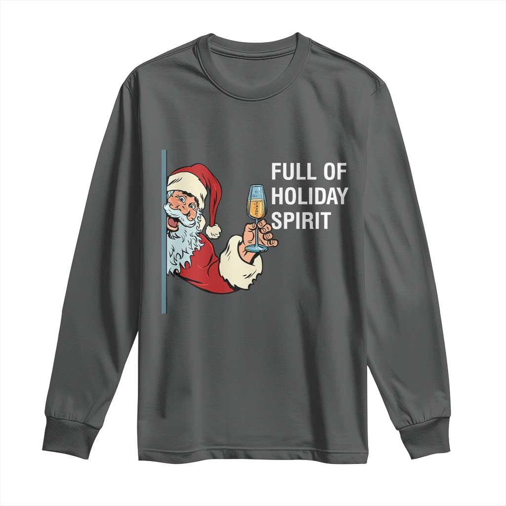 Funny Christmas Wine Long Sleeve Shirt Full Of Holiday Spirit Santa