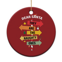 Dear Santa They Are The Naughty Ones Christmas Ornament - Wonder Print Shop