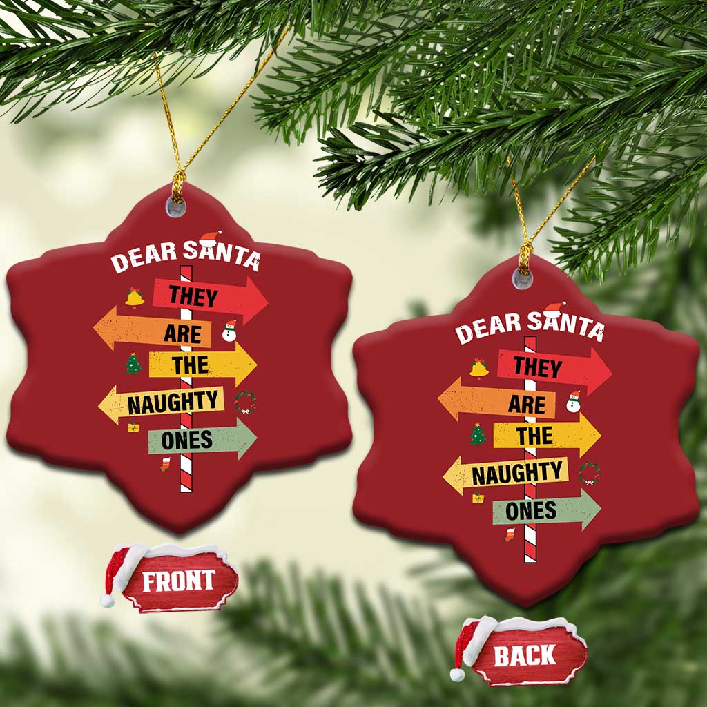Dear Santa They Are The Naughty Ones Christmas Ornament - Wonder Print Shop