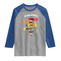 Dear Santa They Are The Naughty Ones Christmas Raglan Shirt - Wonder Print Shop