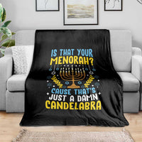 Funny Is That your Menorah Cause That's Just A Damn Candelabra Throw Blanket Hanukkah Menorah - Wonder Print Shop