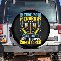 Funny Is That your Menorah Cause That's Just A Damn Candelabra Spare Tire Cover Hanukkah Menorah - Wonder Print Shop
