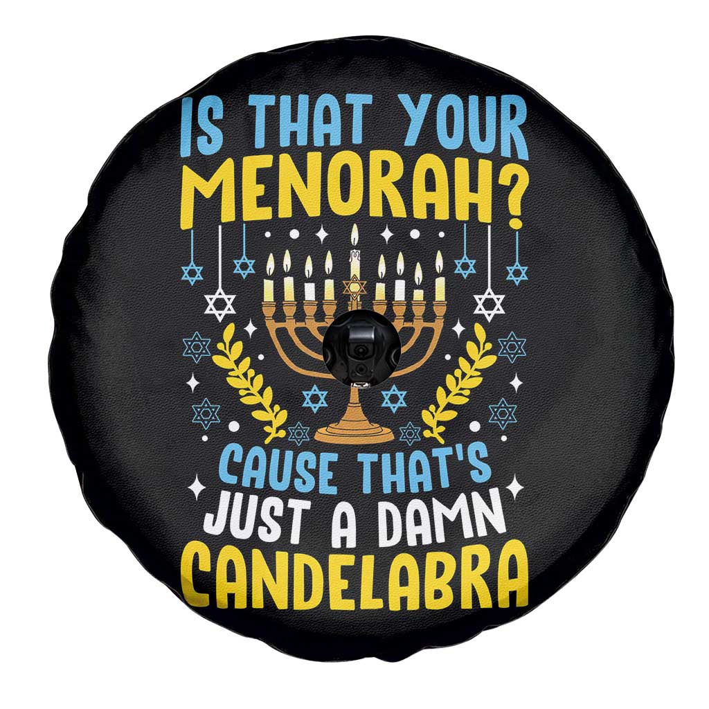 Funny Is That your Menorah Cause That's Just A Damn Candelabra Spare Tire Cover Hanukkah Menorah - Wonder Print Shop