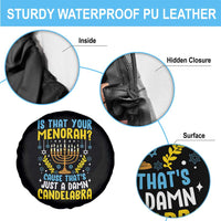 Funny Is That your Menorah Cause That's Just A Damn Candelabra Spare Tire Cover Hanukkah Menorah - Wonder Print Shop