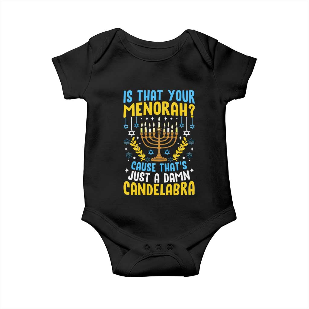 Funny Is That your Menorah Cause That's Just A Damn Candelabra Baby Onesie Hanukkah Menorah - Wonder Print Shop