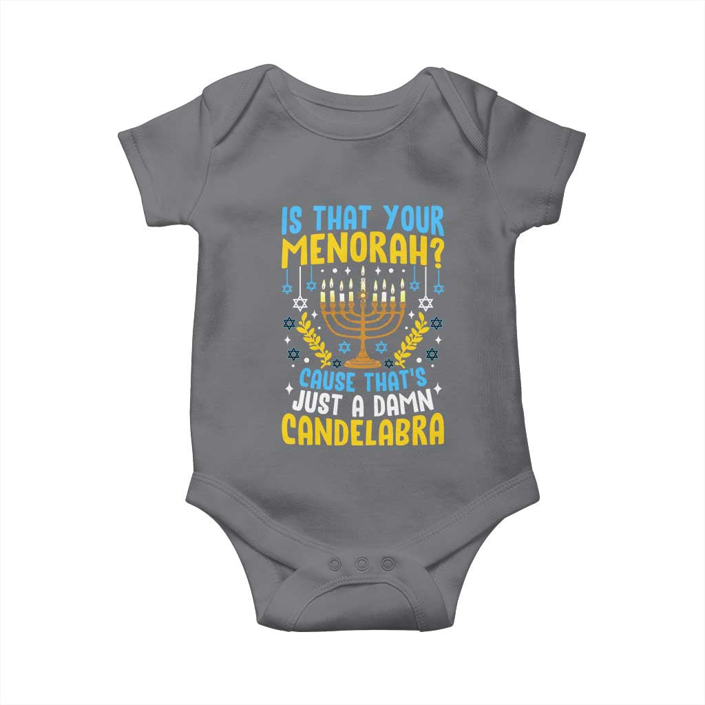 Funny Is That your Menorah Cause That's Just A Damn Candelabra Baby Onesie Hanukkah Menorah - Wonder Print Shop