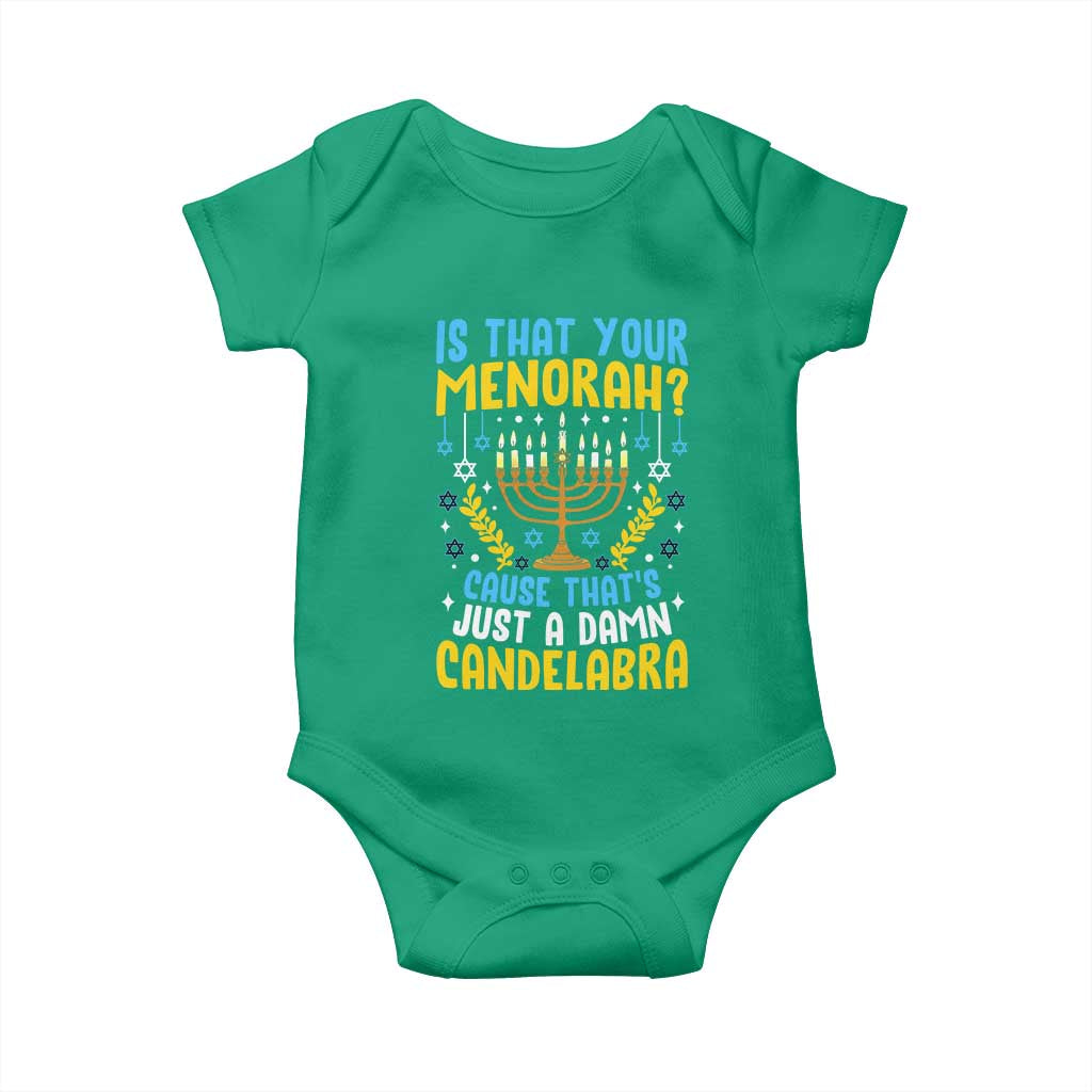 Funny Is That your Menorah Cause That's Just A Damn Candelabra Baby Onesie Hanukkah Menorah - Wonder Print Shop