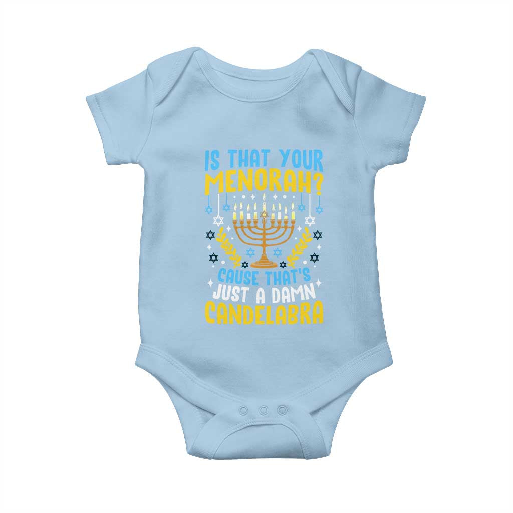 Funny Is That your Menorah Cause That's Just A Damn Candelabra Baby Onesie Hanukkah Menorah - Wonder Print Shop