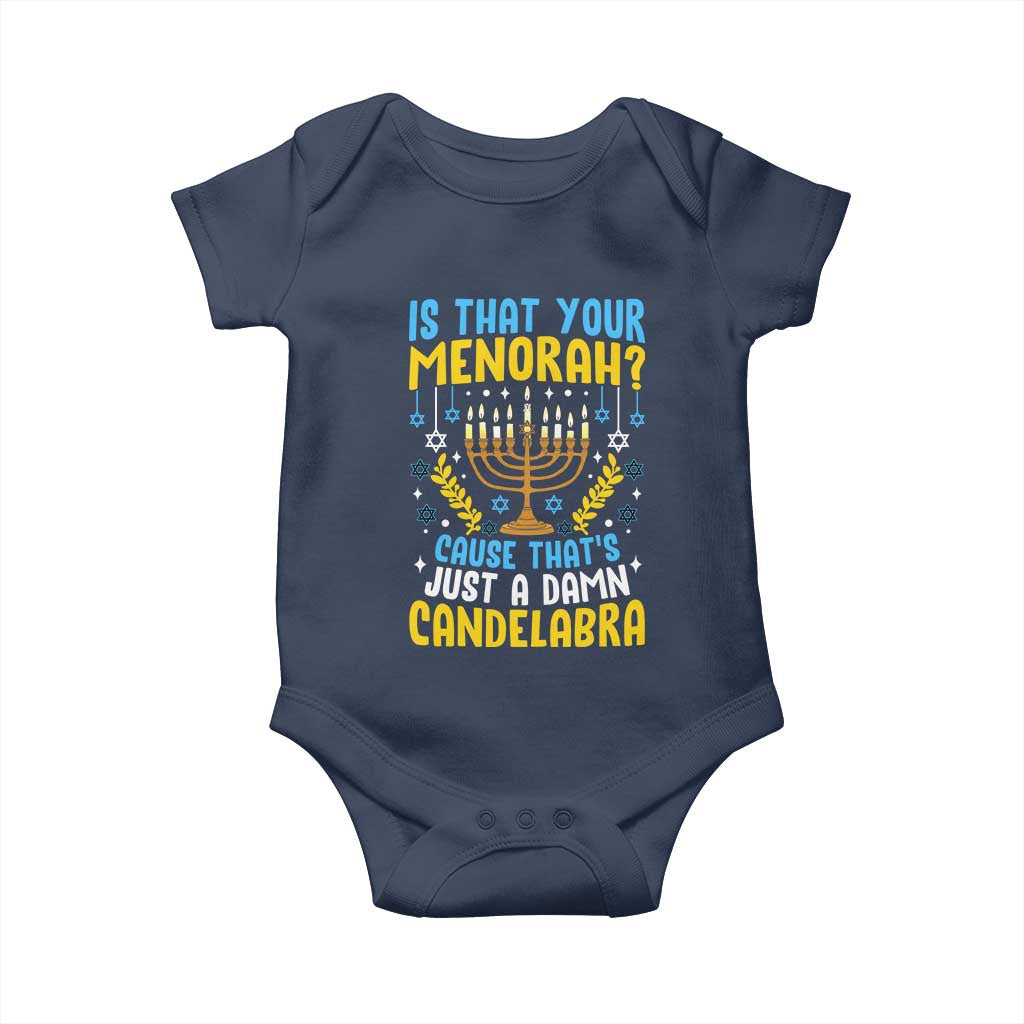 Funny Is That your Menorah Cause That's Just A Damn Candelabra Baby Onesie Hanukkah Menorah - Wonder Print Shop