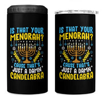 Funny Is That your Menorah Cause That's Just A Damn Candelabra 4 in 1 Can Cooler Tumbler Hanukkah Menorah - Wonder Print Shop