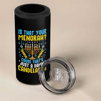 Funny Is That your Menorah Cause That's Just A Damn Candelabra 4 in 1 Can Cooler Tumbler Hanukkah Menorah - Wonder Print Shop