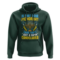 Funny Is That your Menorah Cause That's Just A Damn Candelabra Hoodie Hanukkah Menorah - Wonder Print Shop