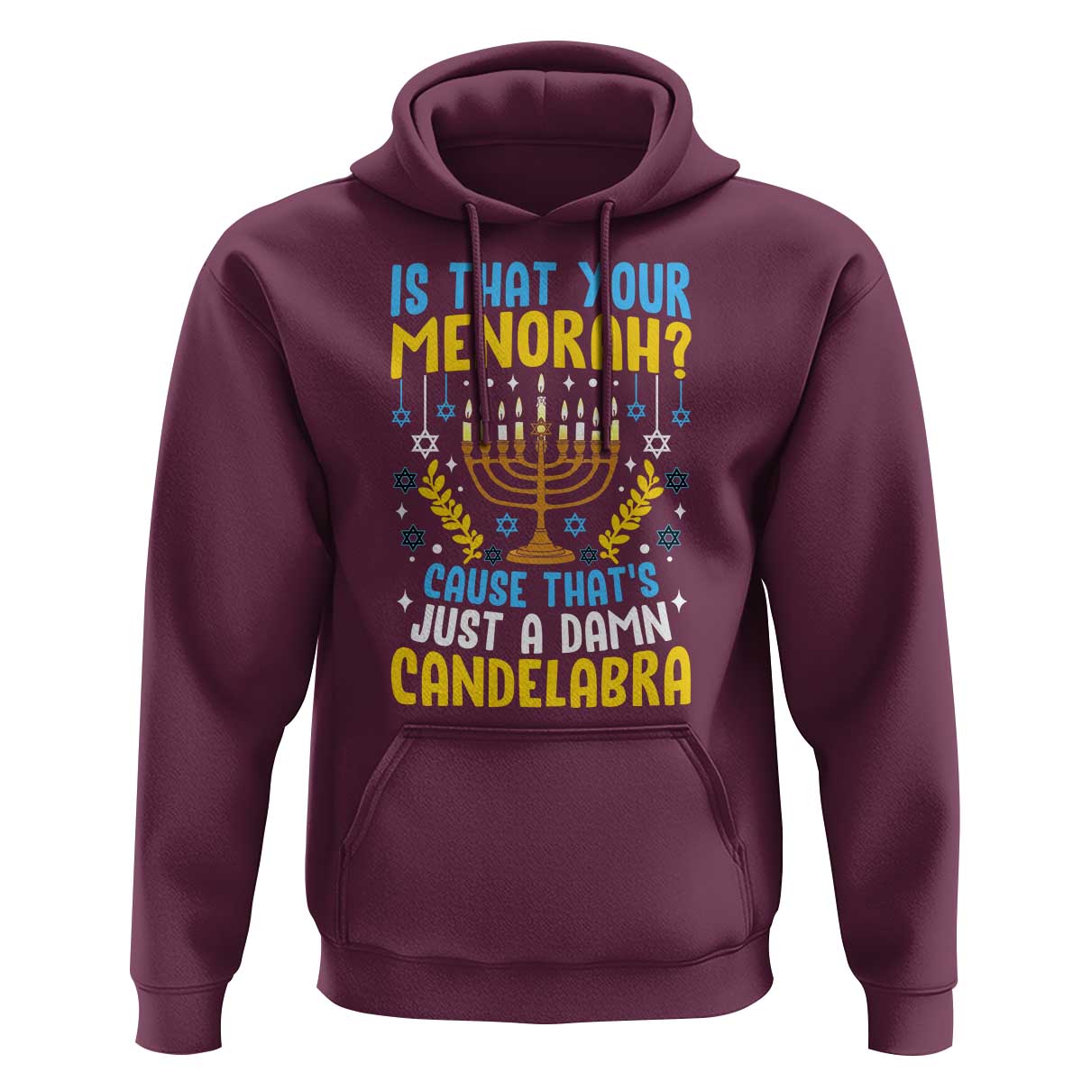 Funny Is That your Menorah Cause That's Just A Damn Candelabra Hoodie Hanukkah Menorah - Wonder Print Shop