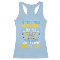 Funny Is That your Menorah Cause That's Just A Damn Candelabra Racerback Tank Top Hanukkah Menorah - Wonder Print Shop
