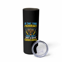Funny Is That your Menorah Cause That's Just A Damn Candelabra Skinny Tumbler Hanukkah Menorah - Wonder Print Shop