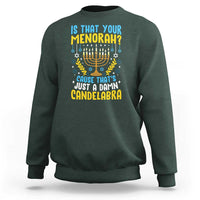 Funny Is That your Menorah Cause That's Just A Damn Candelabra Sweatshirt Hanukkah Menorah - Wonder Print Shop
