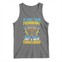 Funny Is That your Menorah Cause That's Just A Damn Candelabra Tank Top Hanukkah Menorah - Wonder Print Shop
