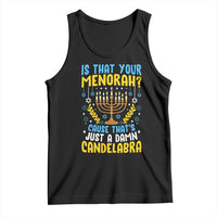Funny Is That your Menorah Cause That's Just A Damn Candelabra Tank Top Hanukkah Menorah - Wonder Print Shop