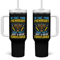Funny Is That your Menorah Cause That's Just A Damn Candelabra Tumbler With Handle Hanukkah Menorah - Wonder Print Shop