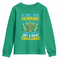 Funny Is That your Menorah Cause That's Just A Damn Candelabra Youth Sweatshirt Hanukkah Menorah - Wonder Print Shop