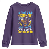 Funny Is That your Menorah Cause That's Just A Damn Candelabra Youth Sweatshirt Hanukkah Menorah - Wonder Print Shop