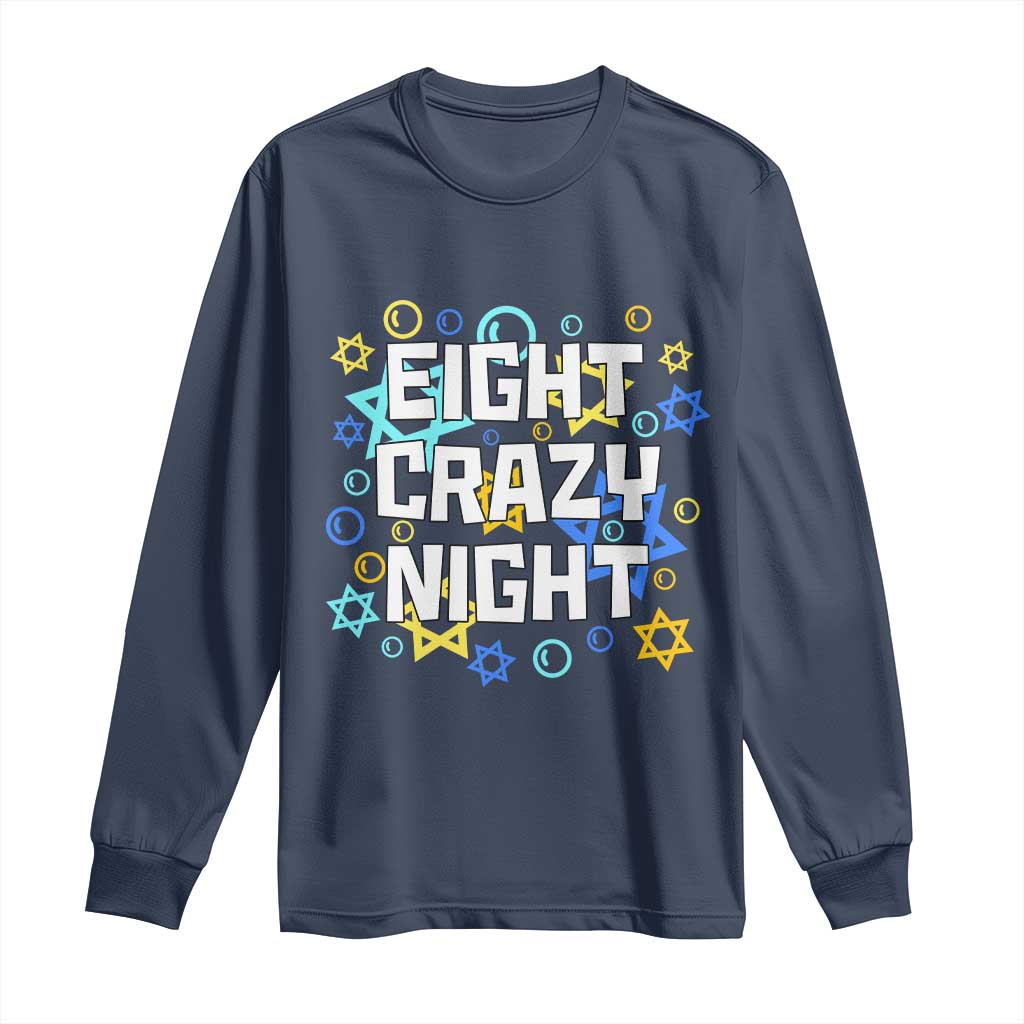 Funny Hanukkah Eight Crazy Night Long Sleeve Shirt Jewish Hebrew Chanukah David Stars - Wonder Print Shop