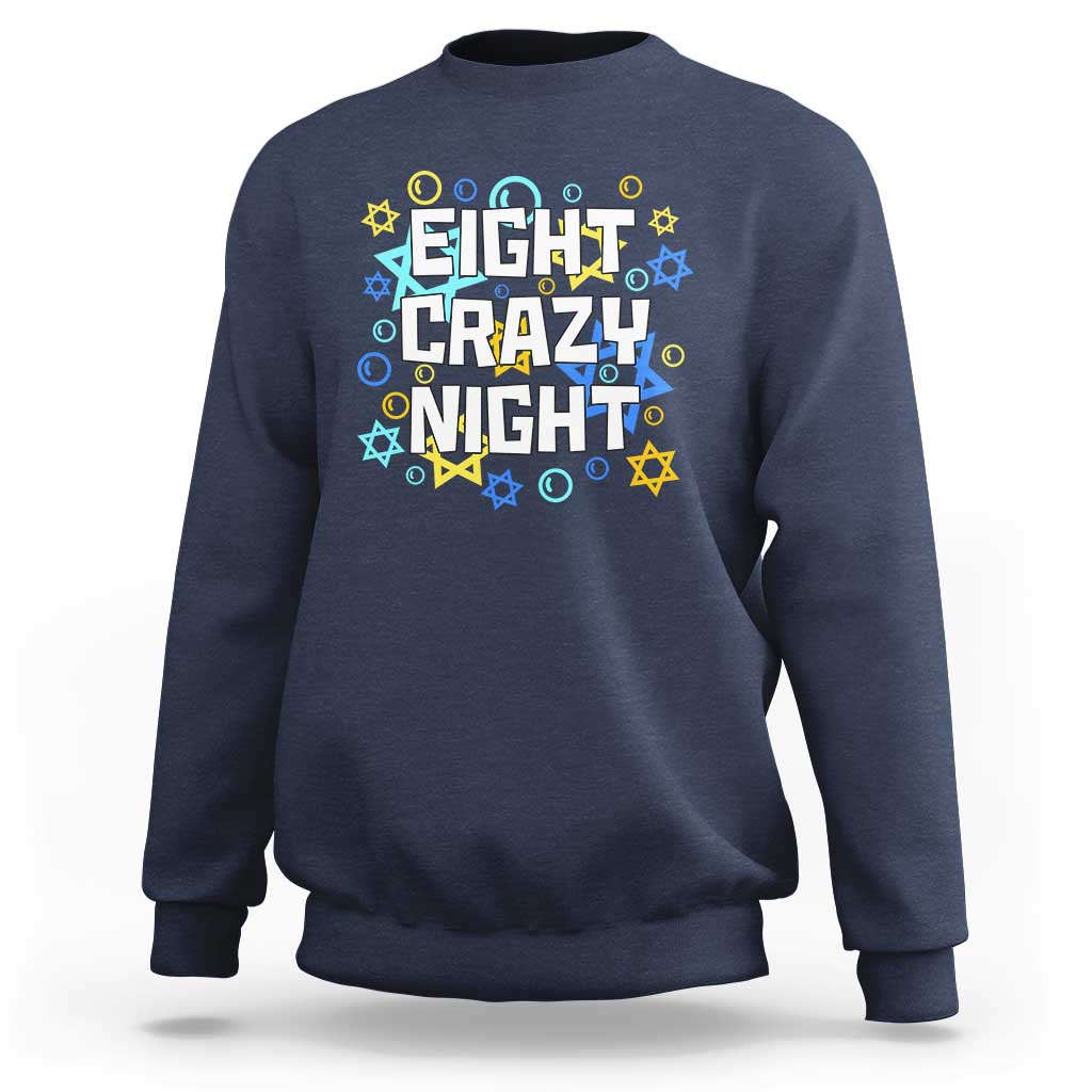 Funny Hanukkah Eight Crazy Night Sweatshirt Jewish Hebrew Chanukah David Stars - Wonder Print Shop