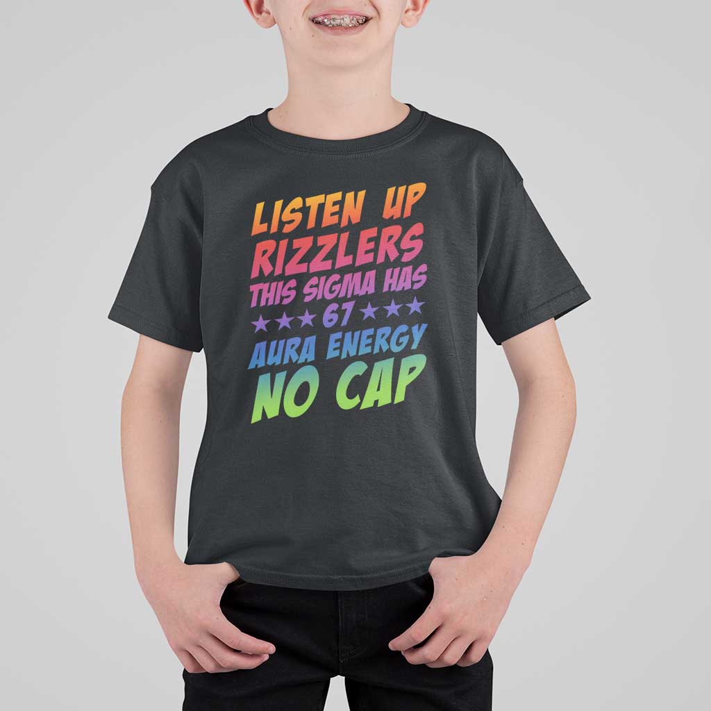 Funny Listen Up Rizzlers This Sigma Has 67 Aura Energy No Cap T Shirt For Kid - Wonder Print Shop