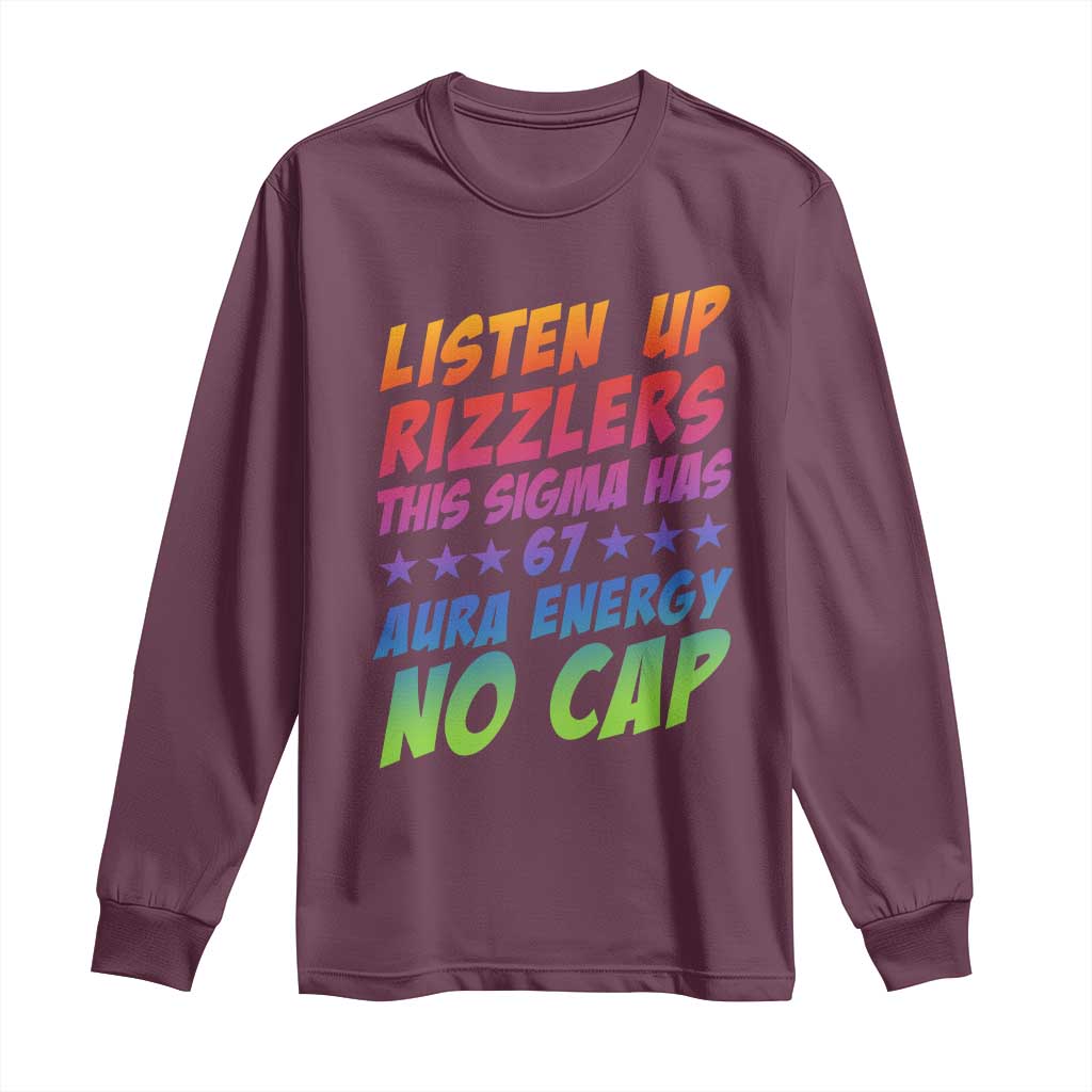 Funny Listen Up Rizzlers This Sigma Has 67 Aura Energy No Cap Long Sleeve Shirt - Wonder Print Shop