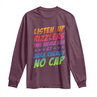 Funny Listen Up Rizzlers This Sigma Has 67 Aura Energy No Cap Long Sleeve Shirt - Wonder Print Shop