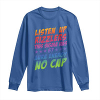 Funny Listen Up Rizzlers This Sigma Has 67 Aura Energy No Cap Long Sleeve Shirt - Wonder Print Shop
