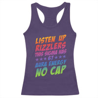 Funny Listen Up Rizzlers This Sigma Has 67 Aura Energy No Cap Racerback Tank Top - Wonder Print Shop
