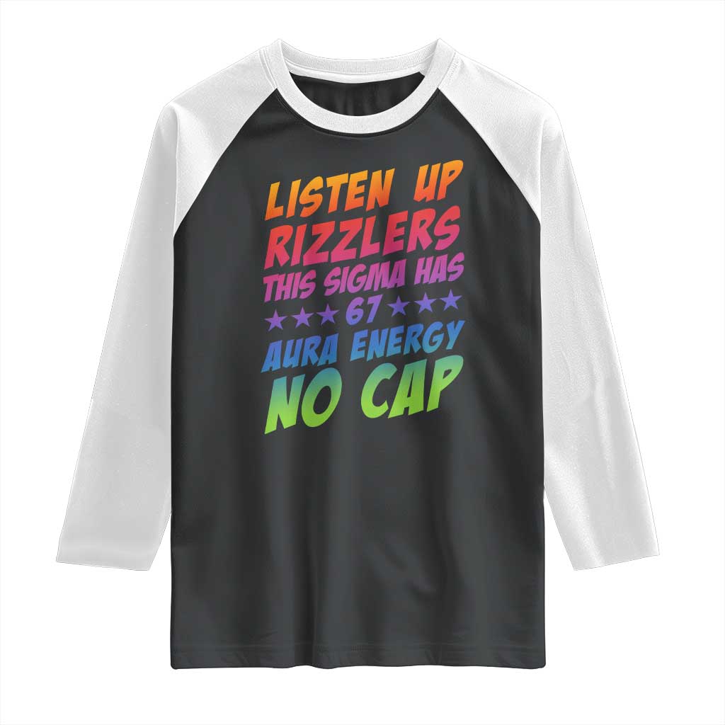 Funny Listen Up Rizzlers This Sigma Has 67 Aura Energy No Cap Raglan Shirt - Wonder Print Shop