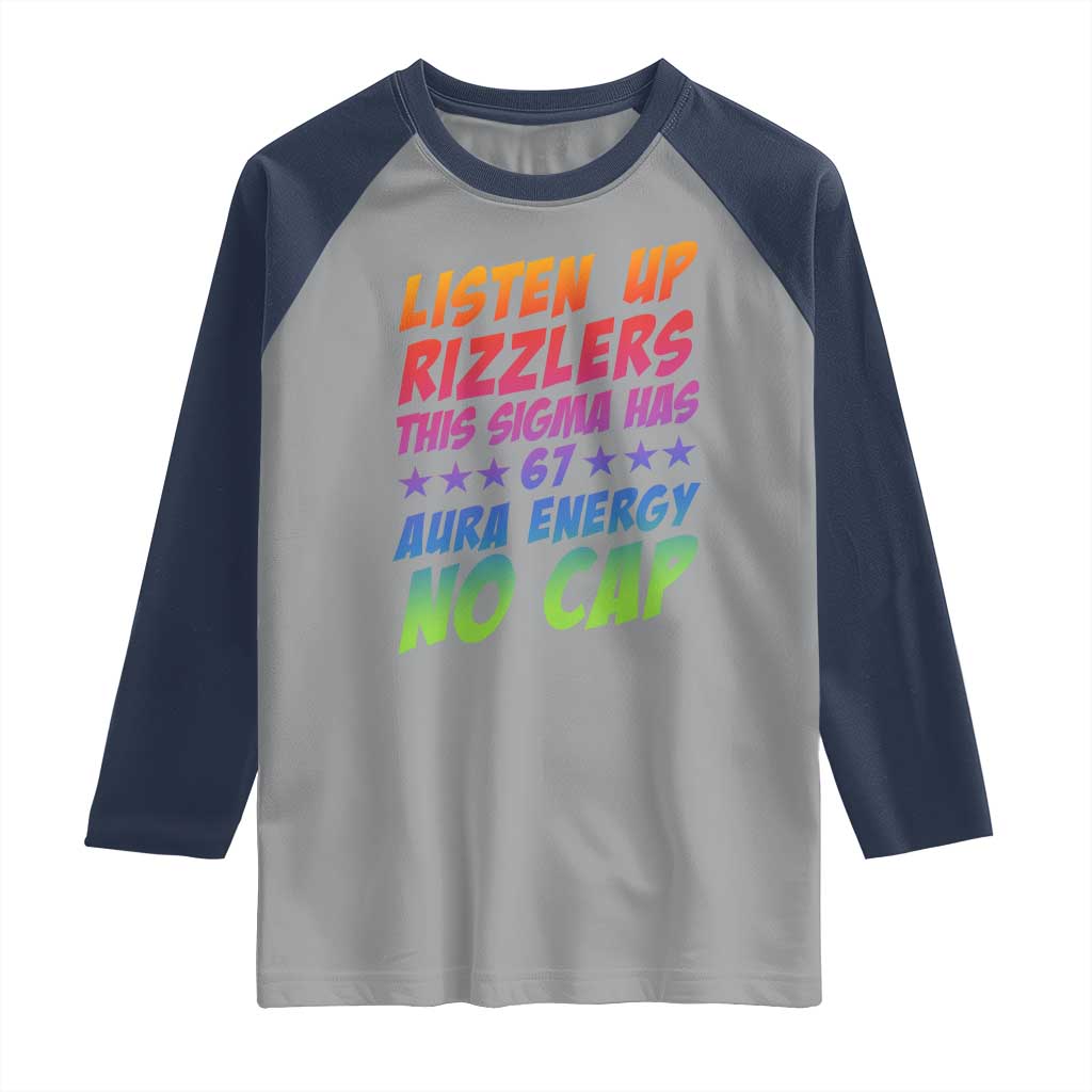 Funny Listen Up Rizzlers This Sigma Has 67 Aura Energy No Cap Raglan Shirt - Wonder Print Shop