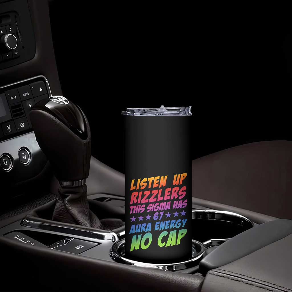 Funny Listen Up Rizzlers This Sigma Has 67 Aura Energy No Cap Skinny Tumbler - Wonder Print Shop