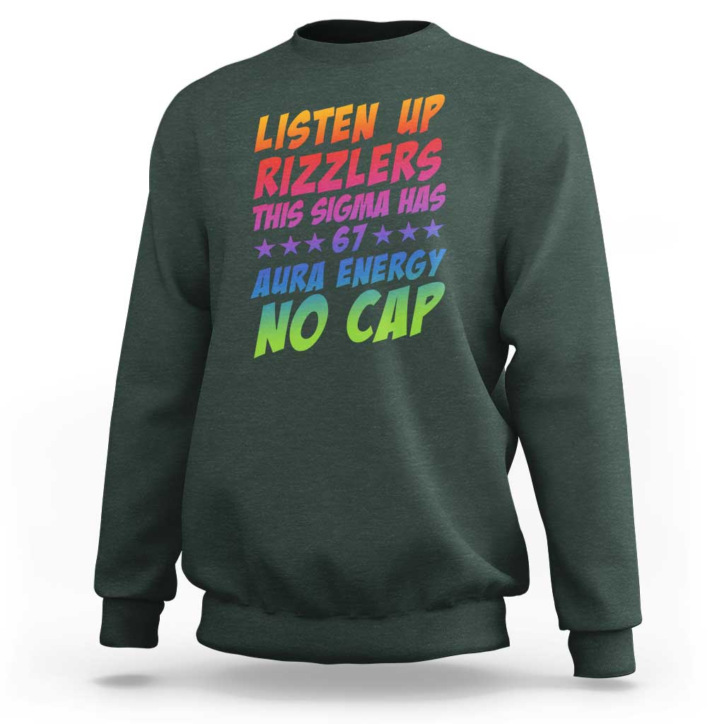 Funny Listen Up Rizzlers This Sigma Has 67 Aura Energy No Cap Sweatshirt - Wonder Print Shop