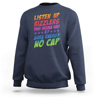Funny Listen Up Rizzlers This Sigma Has 67 Aura Energy No Cap Sweatshirt - Wonder Print Shop