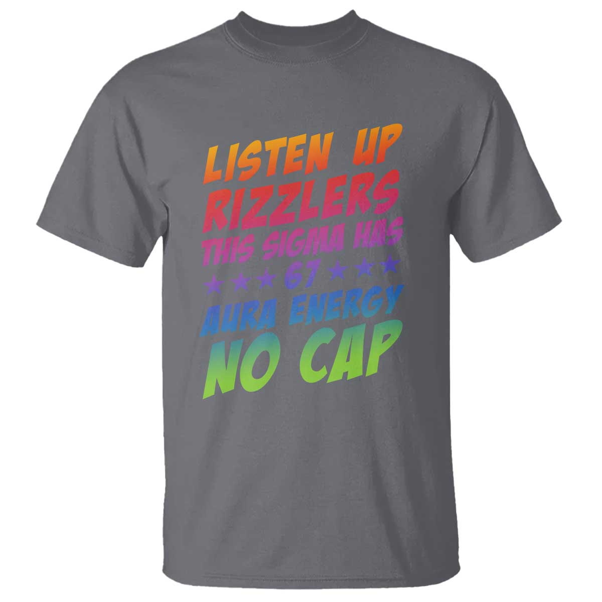 Funny Listen Up Rizzlers This Sigma Has 67 Aura Energy No Cap T Shirt - Wonder Print Shop