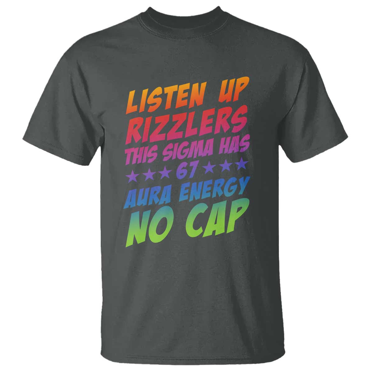 Funny Listen Up Rizzlers This Sigma Has 67 Aura Energy No Cap T Shirt - Wonder Print Shop