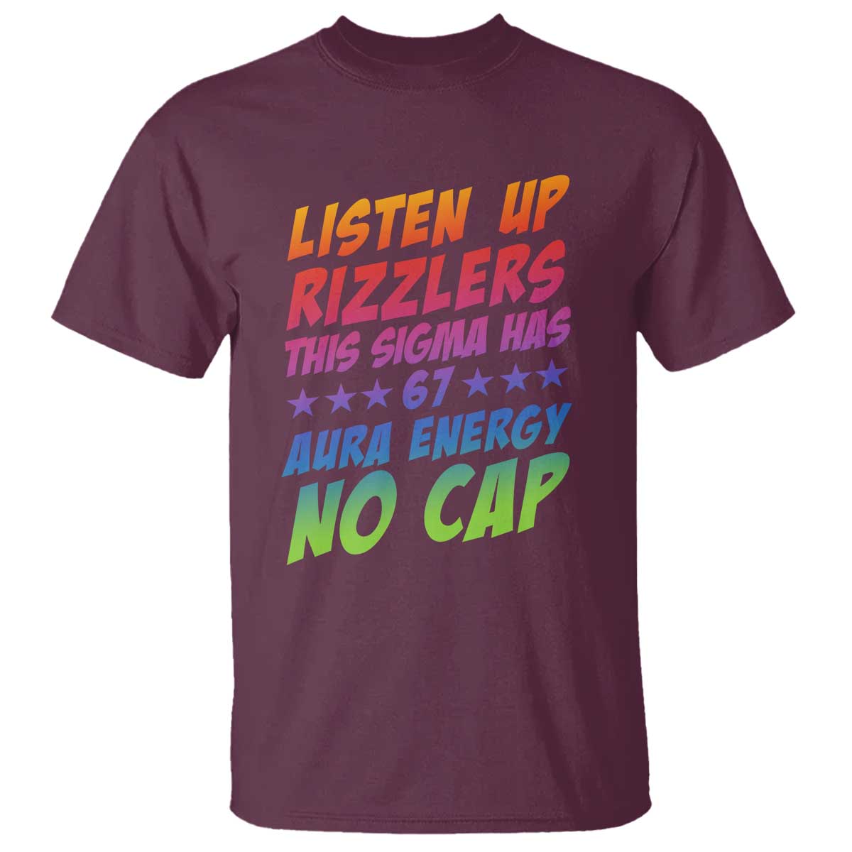 Funny Listen Up Rizzlers This Sigma Has 67 Aura Energy No Cap T Shirt - Wonder Print Shop