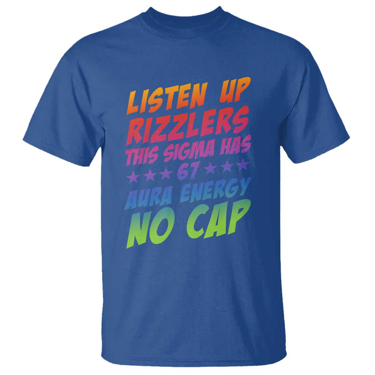 Funny Listen Up Rizzlers This Sigma Has 67 Aura Energy No Cap T Shirt - Wonder Print Shop