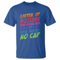 Funny Listen Up Rizzlers This Sigma Has 67 Aura Energy No Cap T Shirt - Wonder Print Shop