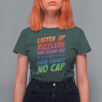 Funny Listen Up Rizzlers This Sigma Has 67 Aura Energy No Cap T Shirt For Women - Wonder Print Shop