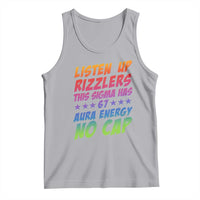Funny Listen Up Rizzlers This Sigma Has 67 Aura Energy No Cap Tank Top - Wonder Print Shop