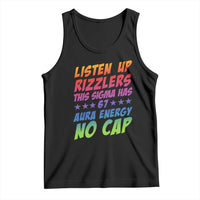 Funny Listen Up Rizzlers This Sigma Has 67 Aura Energy No Cap Tank Top - Wonder Print Shop