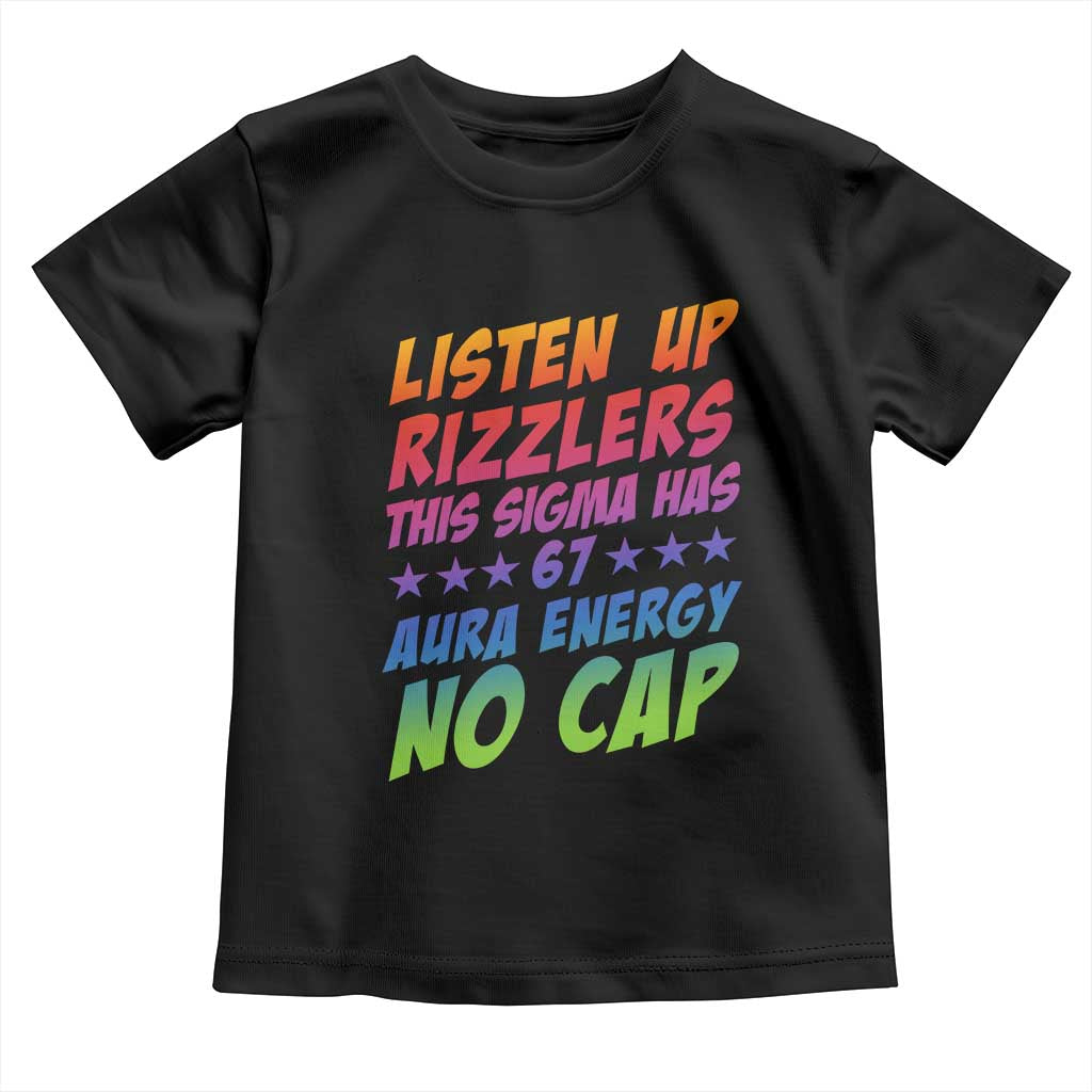 Funny Listen Up Rizzlers This Sigma Has 67 Aura Energy No Cap Toddler T Shirt - Wonder Print Shop