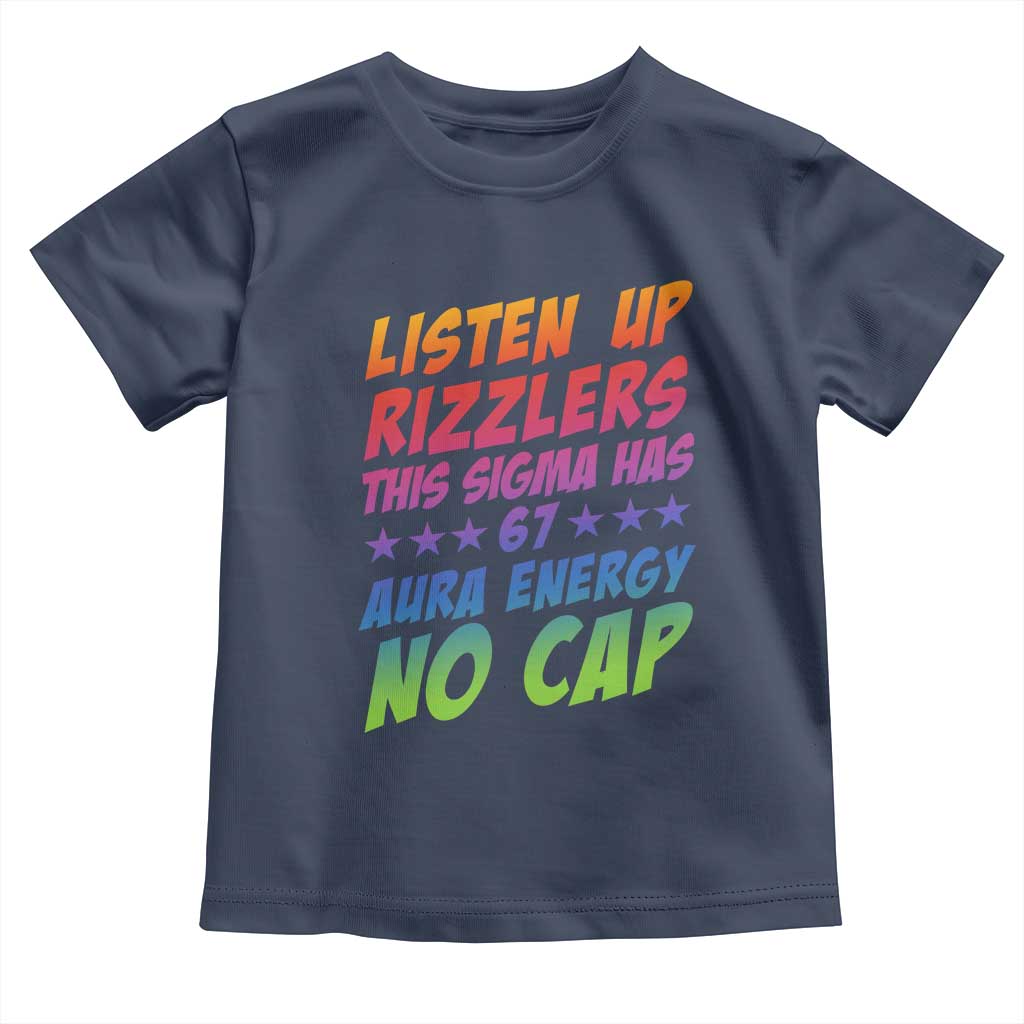 Funny Listen Up Rizzlers This Sigma Has 67 Aura Energy No Cap Toddler T Shirt - Wonder Print Shop