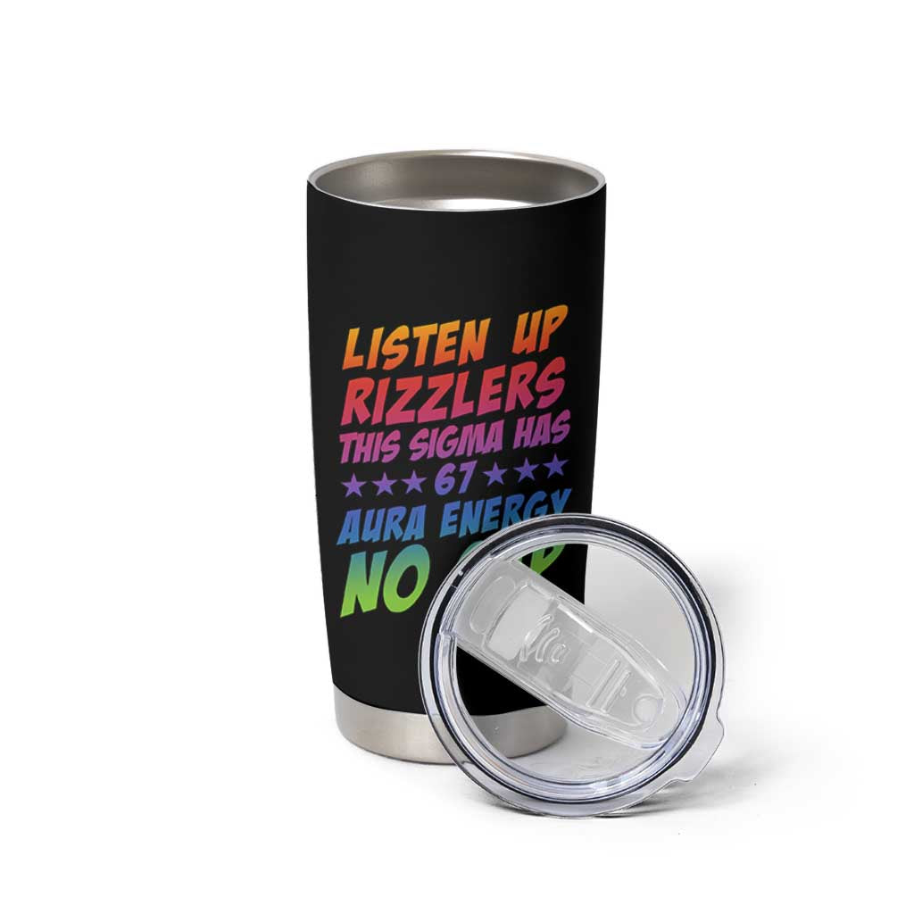 Funny Listen Up Rizzlers This Sigma Has 67 Aura Energy No Cap Tumbler Cup - Wonder Print Shop