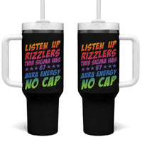Funny Listen Up Rizzlers This Sigma Has 67 Aura Energy No Cap Tumbler With Handle - Wonder Print Shop