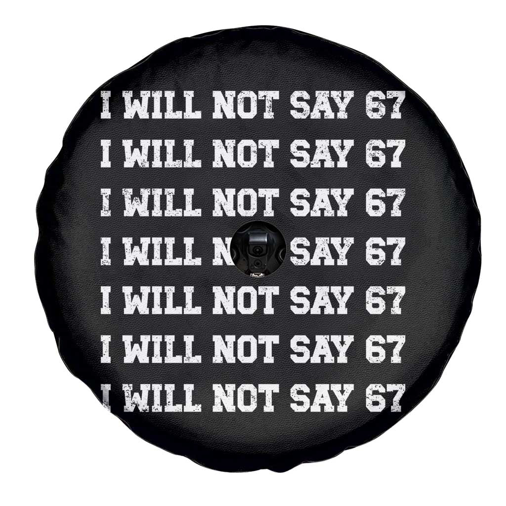 Funny I Will Not Say 67 Spare Tire Cover Anti Six Seven Meme 67 Write Lines - Wonder Print Shop